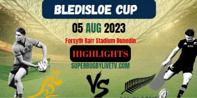 WALLABIES VS ALL BLACKS Highlights 05Aug2023
