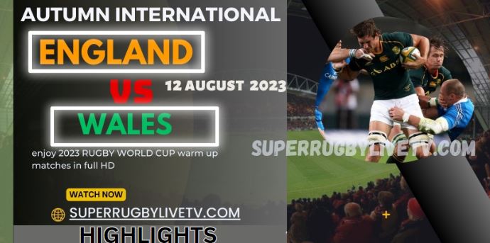 WALES VS ENGLAND HIGHLIGHTS AUTUMN INTERNATIONALS 12Aug2023