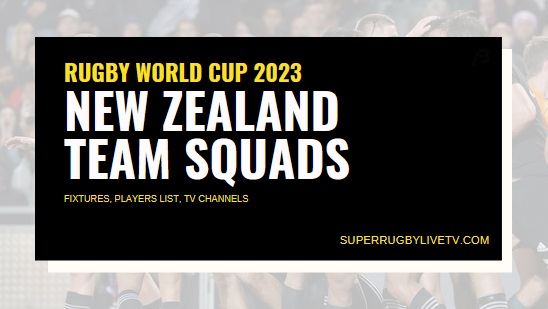 new-zealand-rugby-world-cup-2023-team-squad-fixtures-live-stream