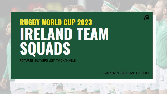 ireland-rugby-world-cup-2023-team-squad-fixtures-live-stream