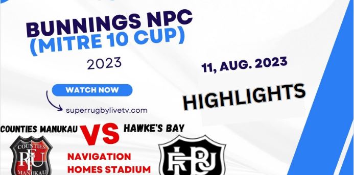 Counties Manukau Vs Hawkes Bay Highlights 11Aug2023
