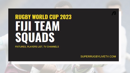 fiji-rugby-world-cup-2023-team-squad-fixtures-live-stream