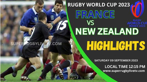 France Vs New Zealand HIGHLIGHTS RUGBY WORLD CUP 09SEP2023