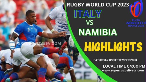 Italy Vs Namibia HIGHLIGHTS RUGBY WORLD CUP 09SEP2023