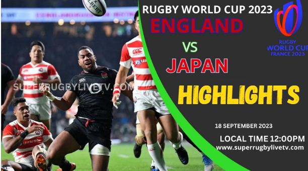 England Vs Japan HIGHLIGHTS RUGBY WORLD CUP 17SEP2023