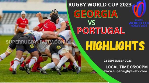 Georgia Vs Portugal HIGHLIGHTS RUGBY WORLD CUP 23SEP2023