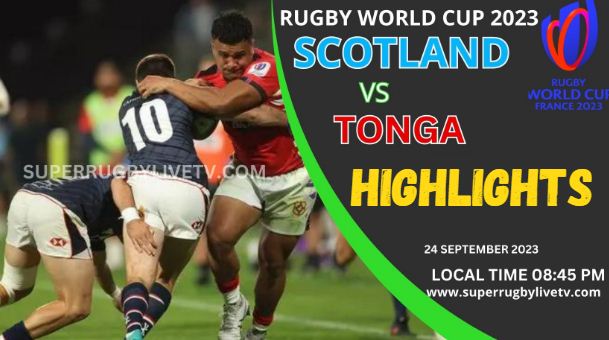 Scotland Vs Tonga HIGHLIGHTS RUGBY WORLD CUP 24SEP2023