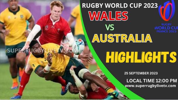 Wales Vs Australia HIGHLIGHTS RUGBY WORLD CUP 25SEP2023