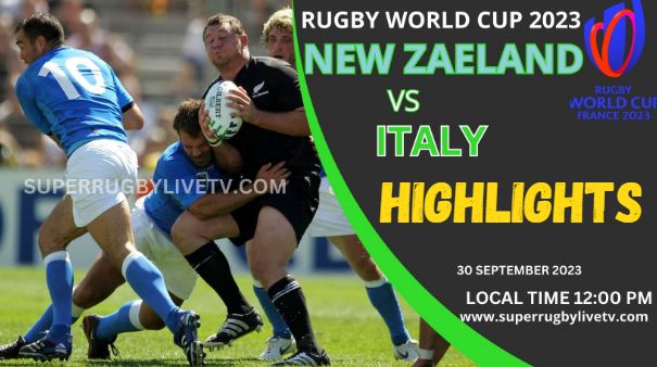 New Zealand Vs Italy HIGHLIGHTS RUGBY WORLD CUP 30SEP2023