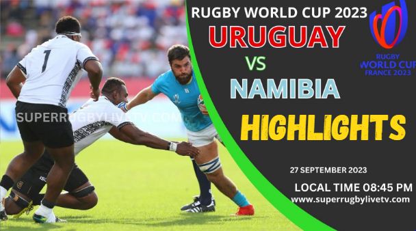 Uruguay Vs Namibia HIGHLIGHTS RUGBY WORLD CUP 27SEP2023