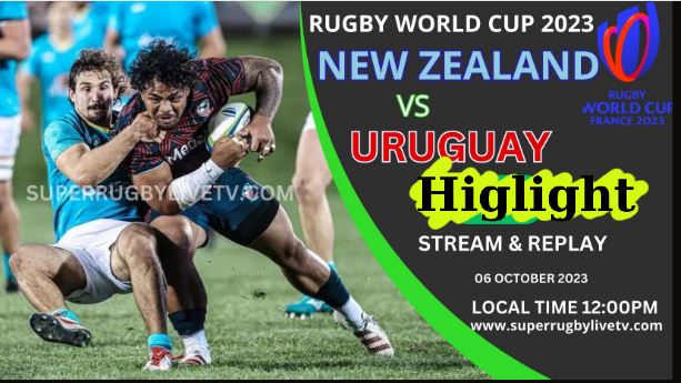 New Zealand Vs Uruguay HIGHLIGHTS RUGBY WORLD CUP 05Oct2023