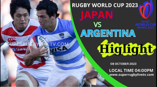 Japan Vs Argentina HIGHLIGHTS RUGBY WORLD CUP 08Oct2023