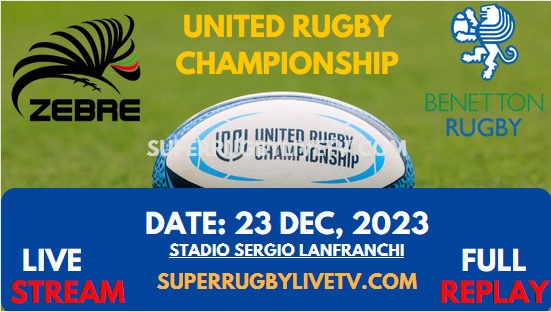 Benetton Vs Zebre Live Stream & Replay 2023 | United Rugby Championship | Round 8