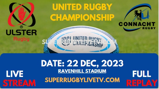 Connacht Vs Ulster Live Stream & Replay 2023 | United Rugby Championship | Round 8