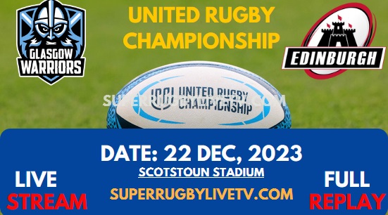 Edinburgh Vs Glasgow Live Stream & Replay 2023 | United Rugby Championship | Round 8