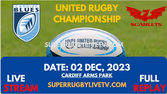 Scarlets Vs Cardiff Live Stream & Replay 2023 | United Rugby Championship | Round 7