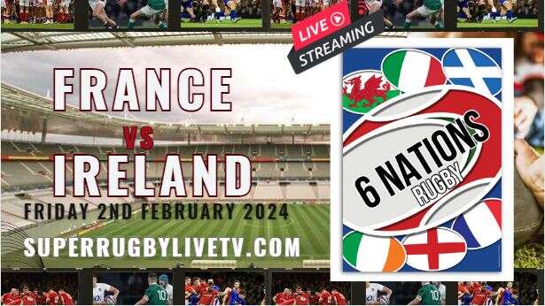 france-vs-ireland-six-nations-rugby-live-stream-full-replay