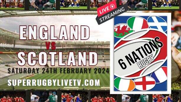 England Vs Scotland Six Nations Rugby Live Stream Full Replay