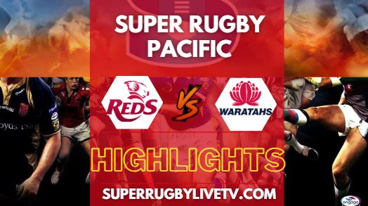 Reds Vs Waratahs Super Rugby Highlights 2024