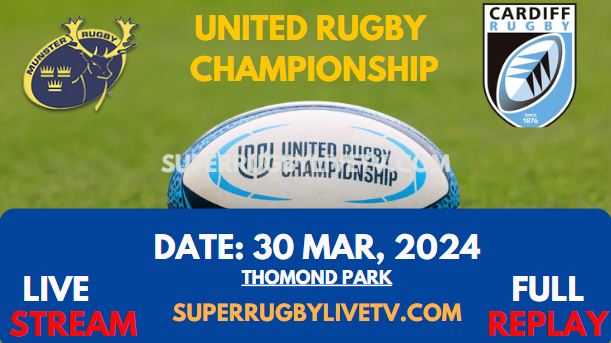 Round 13 - Munster Vs Cardiff Live Stream & Replay 2024 | United Rugby Championship
