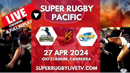 Brumbies Vs Hurricanes Live Stream & Replay | 2024 Super Rugby Pacific | Rd 10