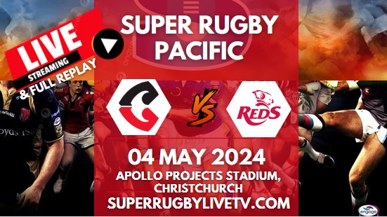 Crusaders Vs Reds Live Stream & Replay | 2024 Super Rugby Pacific | Rd 11