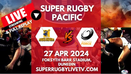 Highlanders Vs Force Live Stream & Replay | 2024 Super Rugby Pacific | Rd 10