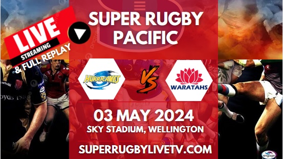 Hurricanes Vs Waratahs Live Stream & Replay | 2024 Super Rugby Pacific | Rd 11