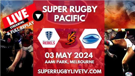 Rebels Vs Blues Live Stream & Replay | 2024 Super Rugby Pacific | Rd 11