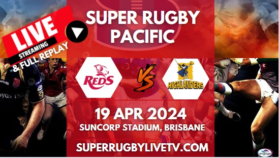 Reds Vs Highlanders Live Stream & Replay | 2024 Super Rugby Pacific | Rd 9 slider