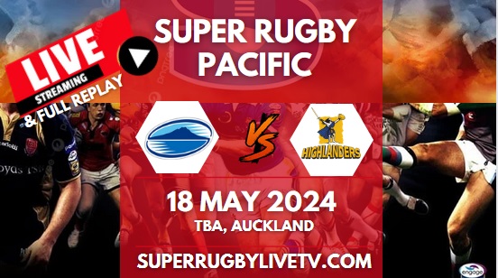Blues Vs Highlanders Live Stream & Replay | 2024 Super Rugby Pacific | Rd 13