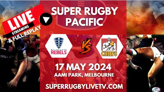 Rebels Vs Chiefs Live Stream & Replay | 2024 Super Rugby Pacific | Rd 13