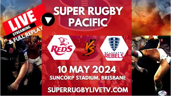 Reds Vs Rebels Live Stream & Replay | 2024 Super Rugby Pacific | Rd 12