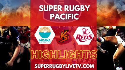 Moana Pasifika Vs Reds Super Rugby Highlights 12042024