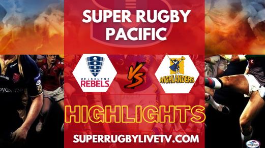 Rebels Vs Highlanders Super Rugby Highlights 13042024