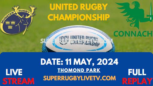 RD 16 - Munster Vs Connacht Live Stream & Replay 2024 | United Rugby Championship