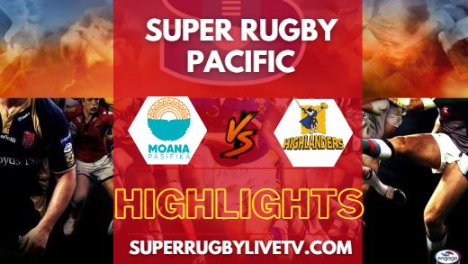 Moana Pasifika Vs Highlanders Super Rugby Highlights 04052024