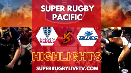 Rebels Vs Blues Super Rugby Highlights 03052024
