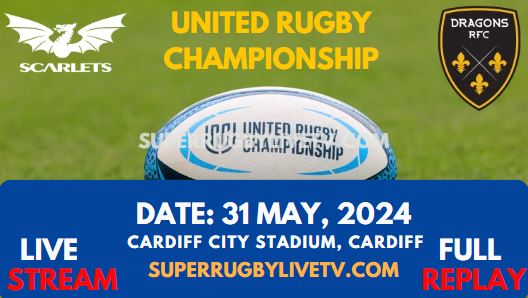 Round 18 - Scarlets Vs Dragons Live Stream & Replay 2024 | United Rugby Championship
