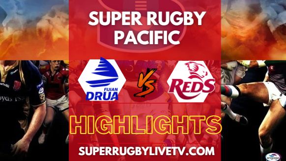 Fijian Drua Vs Reds Super Rugby Highlights 18052024