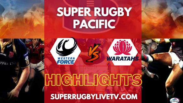Force Vs Waratahs Super Rugby Highlights 18052024