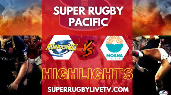 Hurricanes Vs Moana Pasifika Super Rugby Highlights 17052024