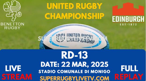 Benetton Vs Edinburgh Rd 13 URC Live Stream 2025 - Full Replay