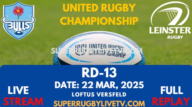 Bulls Vs Leinster Rd 13 URC Live Stream 2025 - Full Replay