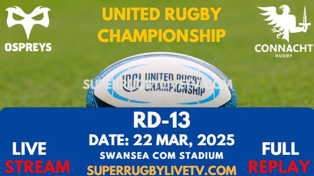 Ospreys Vs Connacht Rd 13 URC Live Stream 2025 - Full Replay