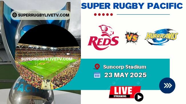 Rd 15- Hurricanes Vs Reds Live Stream & Replay | 2025 Super Rugby Pacific