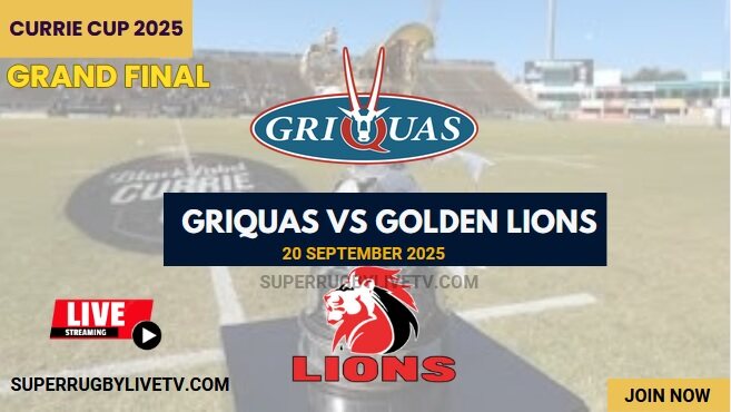 Griquas Vs Lions Currie Cup Final Live Stream 2025: Full Replay slider