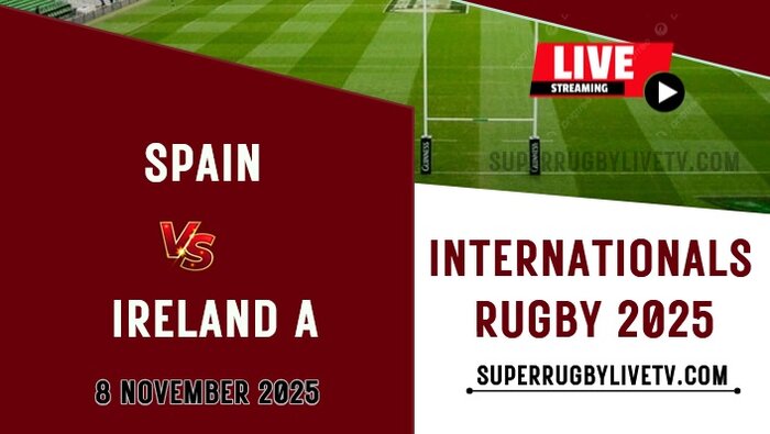 Spain Vs Ireland A Live Stream 2025: International Rugby