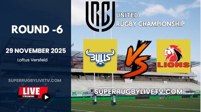 Bulls Vs Lions Rd 6 URC Live Stream 2025 - Full Replay