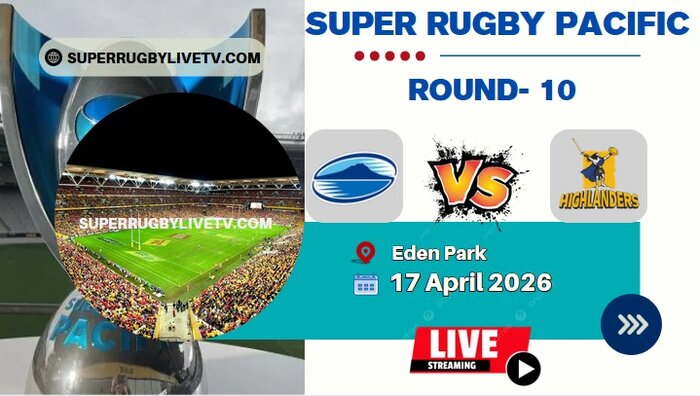 Rd 10- Highlanders Vs Blues Live Stream & Replay | 2026 Super Rugby Pacific